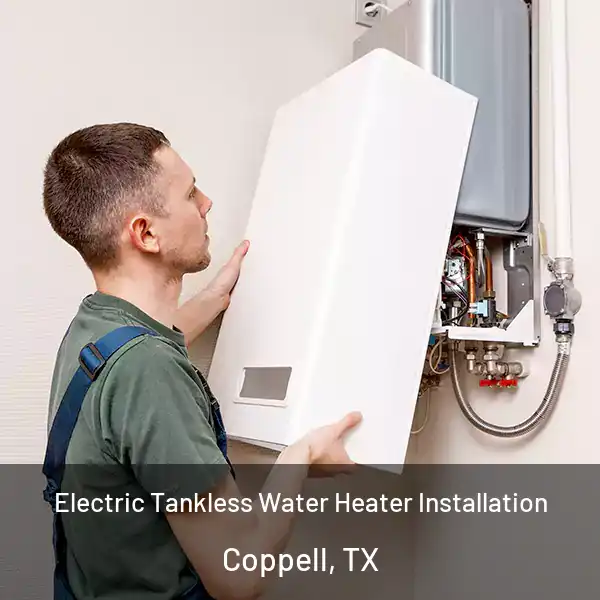  Electric Tankless Water Heater Installation Coppell, TX