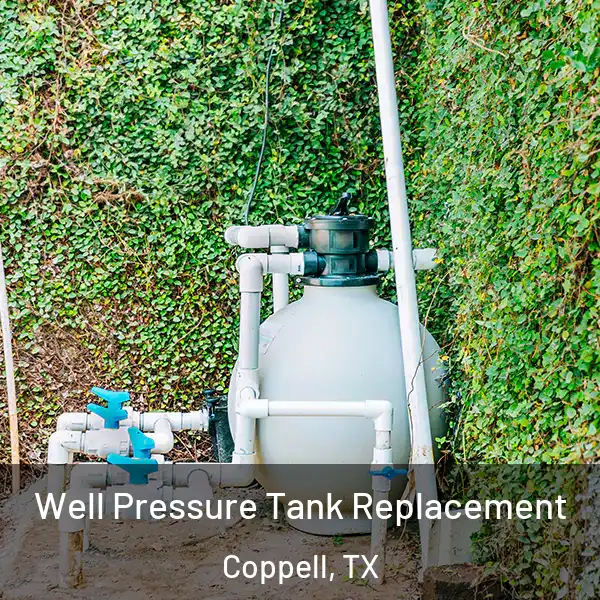  Well Pressure Tank Replacement Coppell, TX